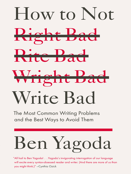 Title details for How to Not Write Bad by Ben Yagoda - Wait list